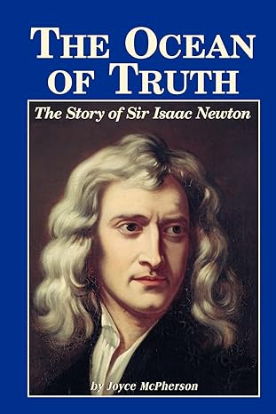 the ocean of truth the story of sir isaac newton 1st edition joyce mcpherson 1882514505, 978-1882514502