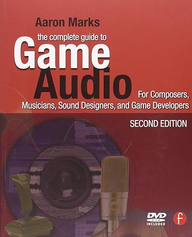 the complete guide to game audio for composers musicians sound designers game developers 2nd edition aaron