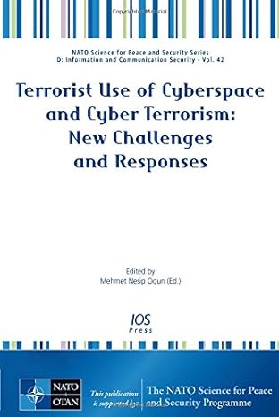 terrorist use of cyberspace and cyber terrorism new challenges and responses 1st edition - ,m.n. ogun