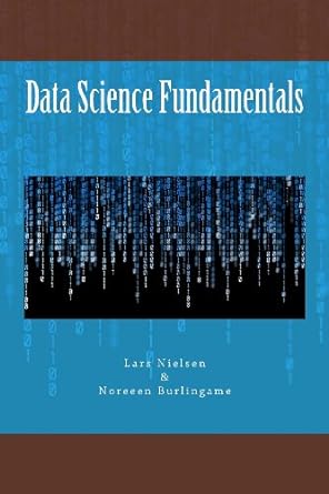 data science fundamentals 1st edition lars nielsen ,noreen burlingame 0615938051, 978-0615938059