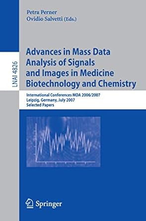 lnai 4826 advances in mass data analysis of signals and images in medicine biotechnology and chemistry