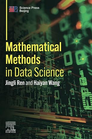 mathematical methods in data science 1st edition jingli ren ,haiyan wang 0443186790, 978-0443186790