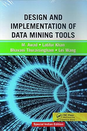 design and implementation of data mining tools special indian edition m awad, latifur khan, bhavani