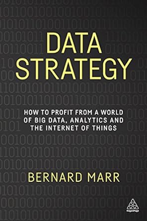 data strategy how to profit from a world of big data analytics and the internet of things 1st edition bernard