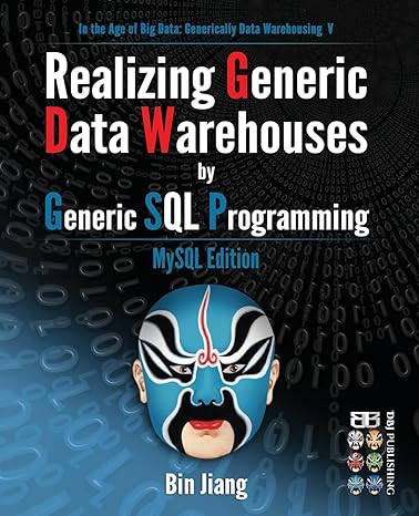 realizing generic data warehouses by generic sql programming mysql edition bin jiang 1532955154,