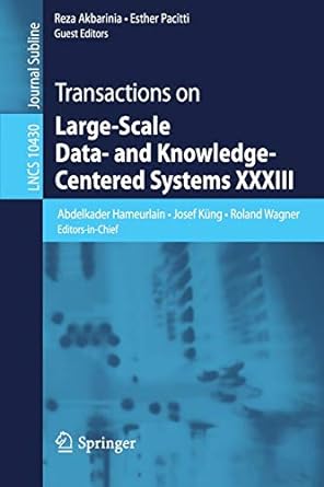 lncs 10430 transactions on large scale data and knowledge centered systems xxxiii 1st edition abdelkader