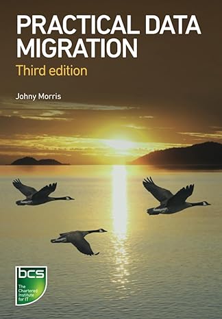 practical data migration 3rd edition johny morris 1780175140, 978-1780175140