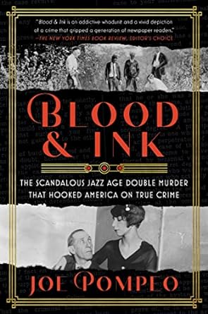 blood and ink the scandalous jazz age double murder that hooked america on true crime 1st edition joe pompeo