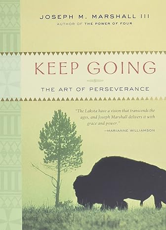 keep going the art of perseverance 1st edition joseph m marshall 1402766181, 978-1402766183