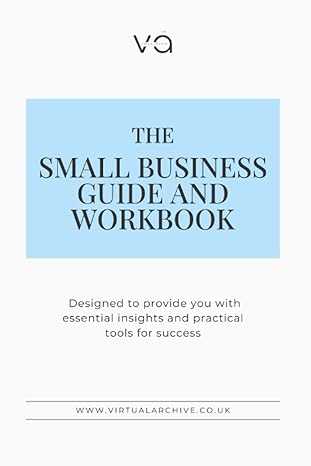 the small business guide and workbook designed to provide you with essential insights and practical tools for