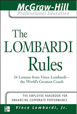 the lombardi rules 26 lessons from vince lombardi the world s greatest coach 1st edition vince lombardi
