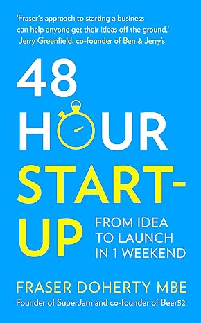 48 hour start up from idea to launch in 1 weekend 1st edition fraser doherty mbe 0008196680, 978-0008196684