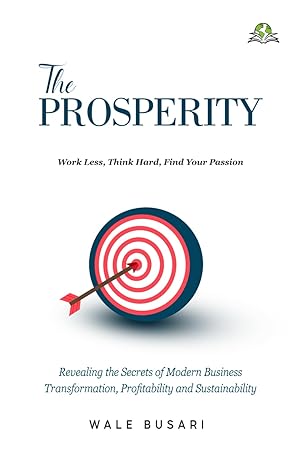 the prosperity work less think hard find your passion 1st edition wale busari 9393734941, 978-9393734945
