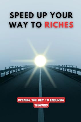 speed up your way to riches opening the key to enduring thriving 1st edition barr randy m. mixon