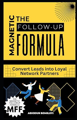 the magnetic follow up formula convert leads into loyal network partners 1st edition abiodun romiluyi
