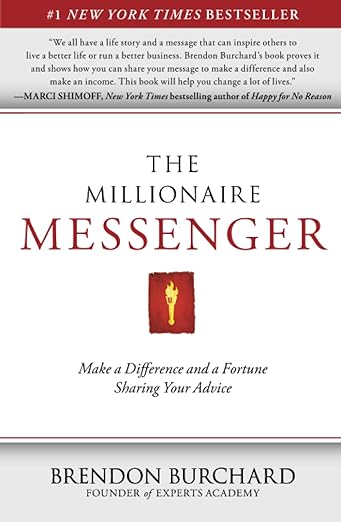 the millionaire messenger make a difference and a fortune sharing your advice 63273rd edition brendon