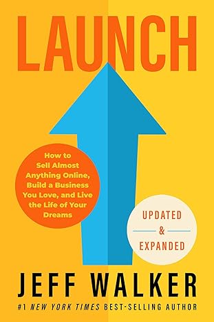 launch how to sell almost anything online build a business you love and live the life of your dreams