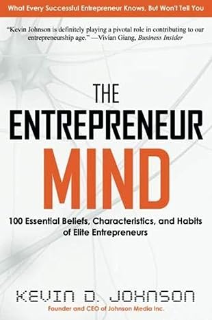 the entrepreneur mind 100 essential beliefs characteristics and habits of elite entrepreneurs 1st edition
