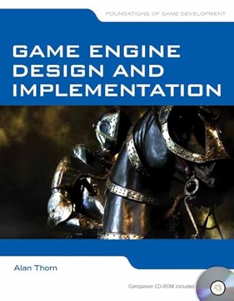 game engine design and implementation 1st edition alan thorn 0763784516, 978-0763784515