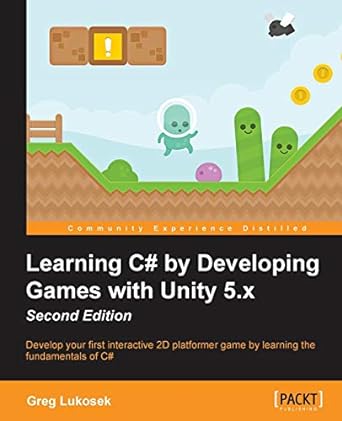 learning c# by developing games with unity 5 x 2nd edition greg lukosek 1785287591, 978-1785287596