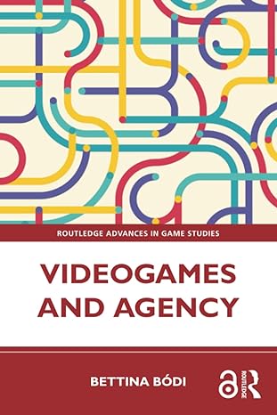 videogames and agency 1st edition bettina bodi 1032288477, 978-1032288475