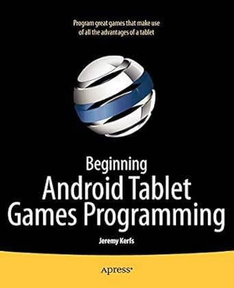 beginning android tablet games programming 1st edition jeremy kerfs 1430238526, 978-1430238522
