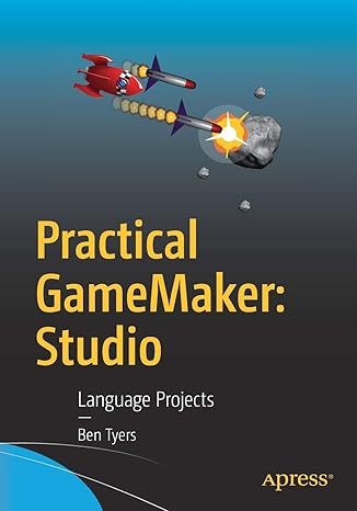 practical gamemaker studio language projects 1st edition ben tyers 1484223721, 978-1484223727