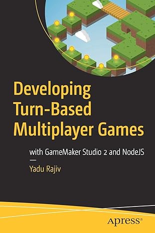 developing turn based multiplayer games with gamemaker studio 2 and nodejs 1st edition yadu rajiv 1484238605,