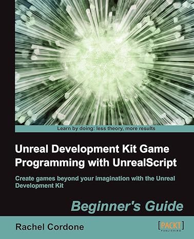 unreal development kit game programming with unrealscript beginner s guide 1st edition rachel cordone