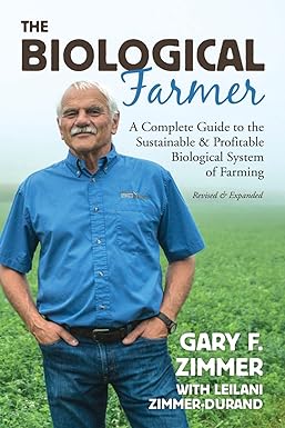 the biological farmer a complete guide to the sustainable and profitable biological system of farming 2nd