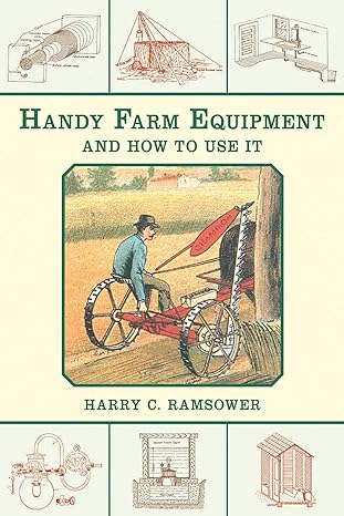 handy farm equipment and how to use it 1st edition harry c. ramsower 1626364109, 978-1626364103
