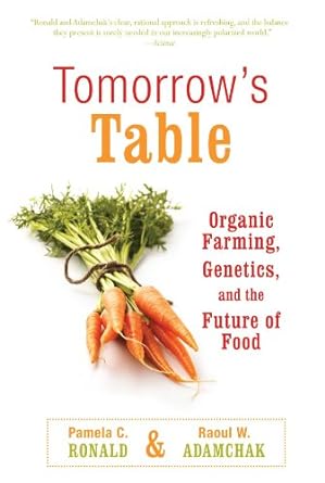 tomorrow s table organic farming genetics and the future of food 1st edition pamela c. ronald ,r. w. adamchak