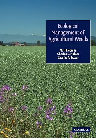 ecological management of agricultural weeds 1st edition matt liebman ,charles l. mohler ,charles p. staver