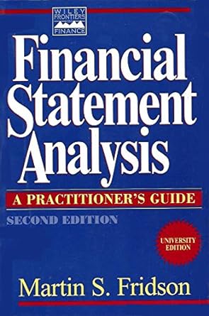 financial statement analysis university edition a practitioner s guide 2nd edition martin s. fridson