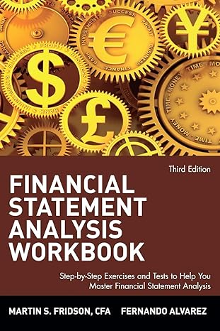 financial statement analysis workbook step by step exercises and tests to help you master financial statement