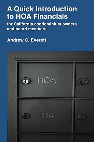 a quick introduction to hoa financials for california condominium owners and board members 1st edition andrew