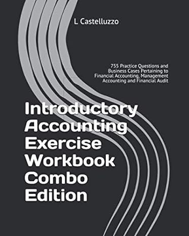 introductory accounting exercise workbook combo edition 755 practice questions and business cases pertaining