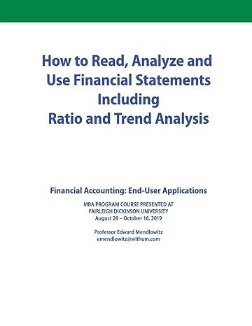 how to read analyze and use financial statements including ratio and trend analysis financial accounting end