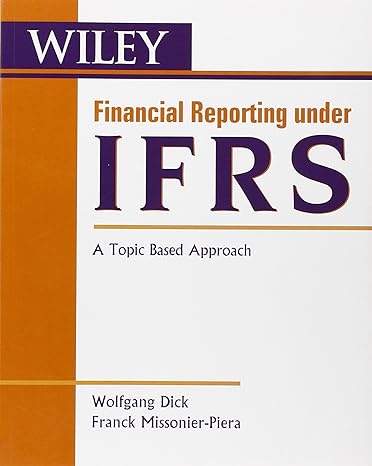 financial reporting under ifrs a topic based approach 1st edition wolfgang dick ,franck missonier-piera