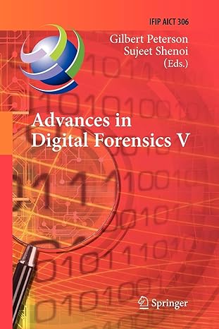 advances in digital forensics v 1st edition gilbert peterson ,sujeet shenoi 3642260187, 978-3642260186