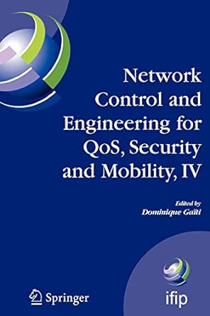 network control and engineering for qos security and mobility iv 1st edition dominique gaiti 144194320x,
