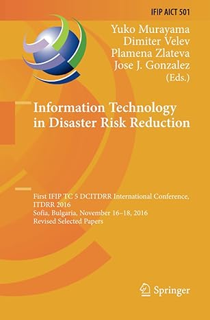 information technology in disaster risk reduction first ifip tc 5 dcitdrr international conference itdrr 2016