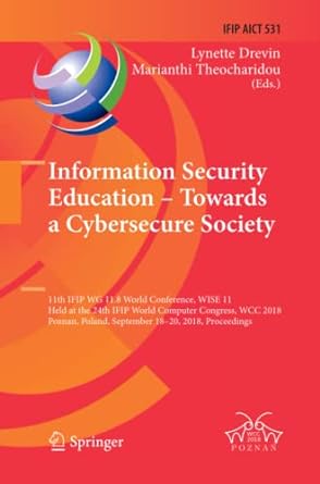 information security education towards a cybersecure society 11th thp wg 118 world conference wise 11 held at