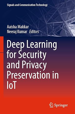 deep learning for security and privacy preservation in iot 1st edition aaisha makkar ,neeraj kumar