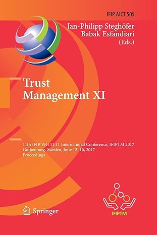 trust management xi 11th ifip wg 11 11 international conference ifiptm 2017 gothenburg sweden june 12  2017
