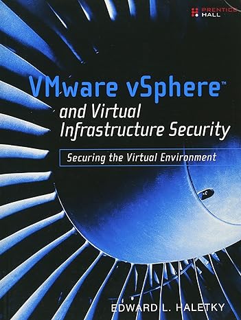 vmware vsphere and virtual infrastructure security securing the virtual environment 1st edition edward