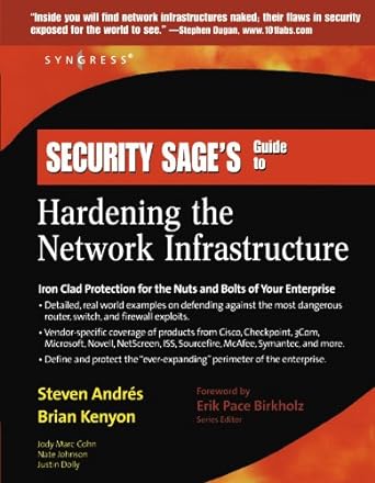security sage s guide to hardening the network infrastructure 1st edition steven andres ,brian kenyon ,erik