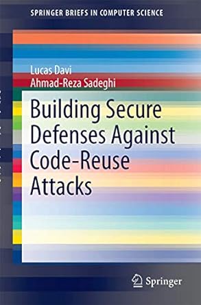 building secure defenses against code reuse attacks 1st edition lucas davi ,ahmad-reza sadeghi 3319255444,