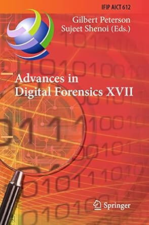 advances in digital forensics xvii 1st edition gilbert peterson ,sujeet shenoi 3030883833, 978-3030883836