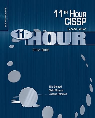 eleventh hour cissp study guide 2nd edition joshua feldman ,seth misenar ,eric conrad 0124171427,